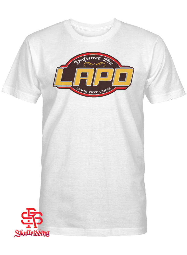 Defund The LAPD Care Not Cops T-Shirt