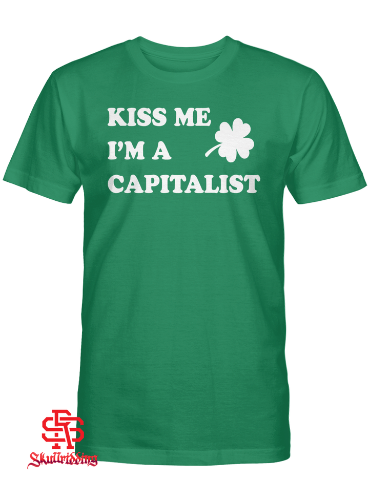 Kiss Me I'm A Capitalist T-Shirt