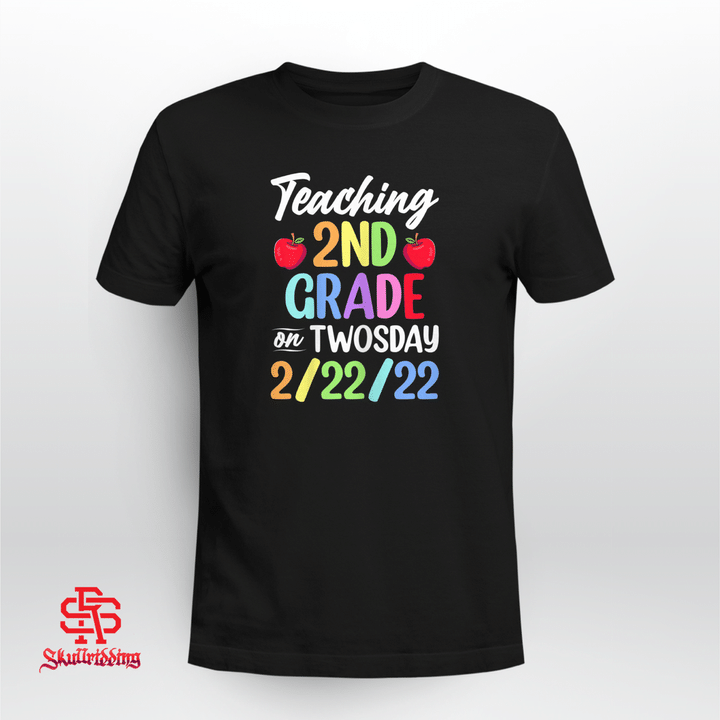 Teaching 2nd Grade On Twosday 2-22-22 22nd February 2022 T-Shirt + Hoodie + Tank