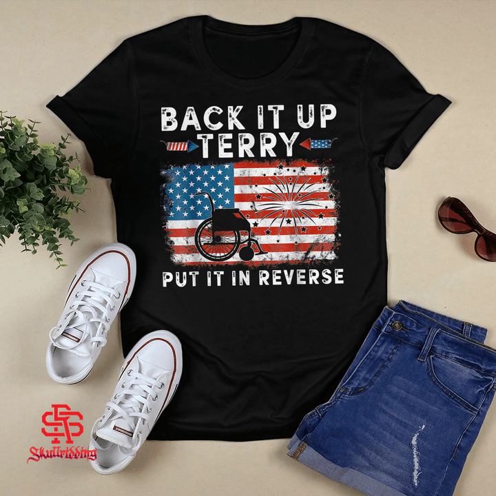 Back Up Terry Put It In Reverse Firework Funny 4th Of July T-Shirt and Hoodie