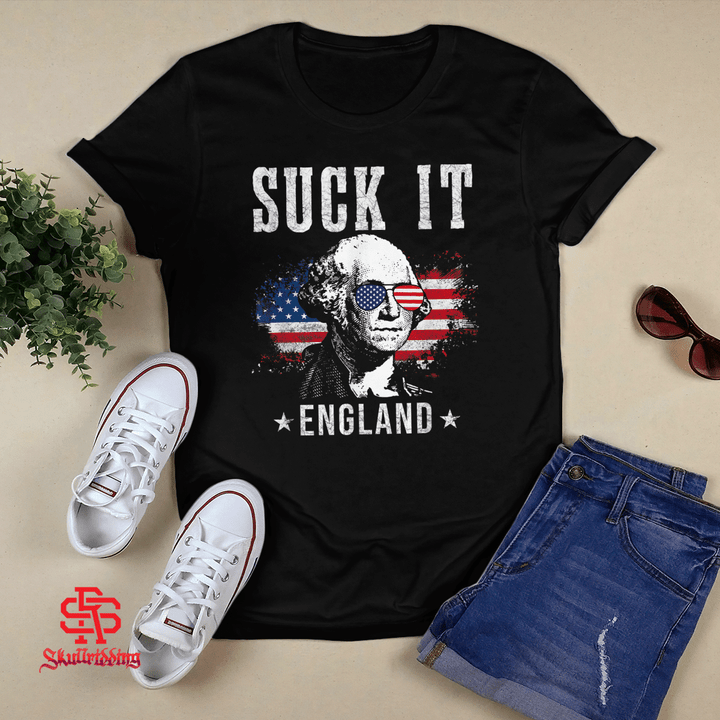 Suck It England Funny 4th of July - George Washington Funny T-Shirt and Hoodie