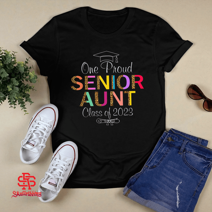 One Proud Senior Aunt Class Of 2023 Senior Aunt Graduation T-Shirt and Hoodie