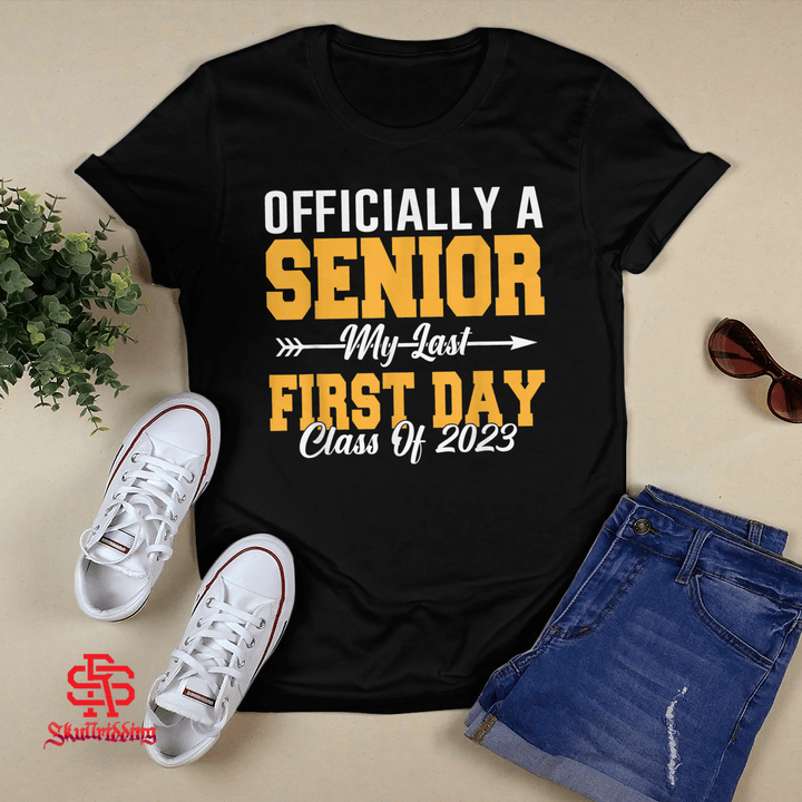 Senior My Last First Day Class Of 2023 Back To School Senior T-Shirt and Hoodie