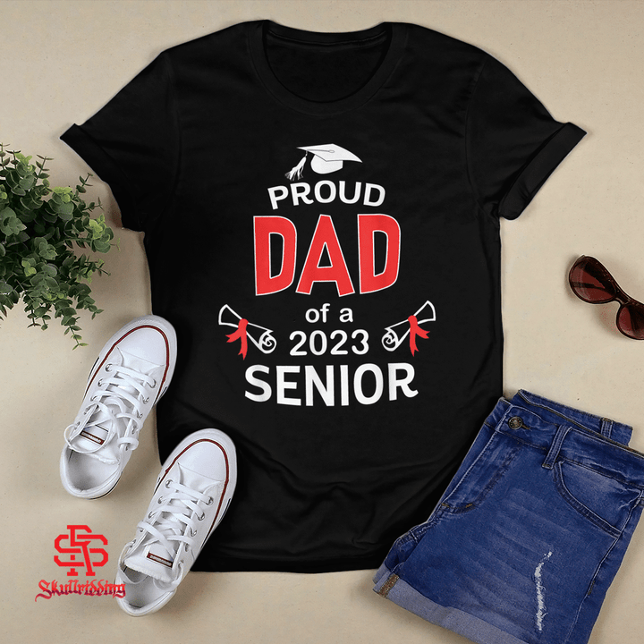 Mens Proud Dad Of A 2023 Senior Shirt Graduation 2023 Daddy T-Shirt and Hoodie