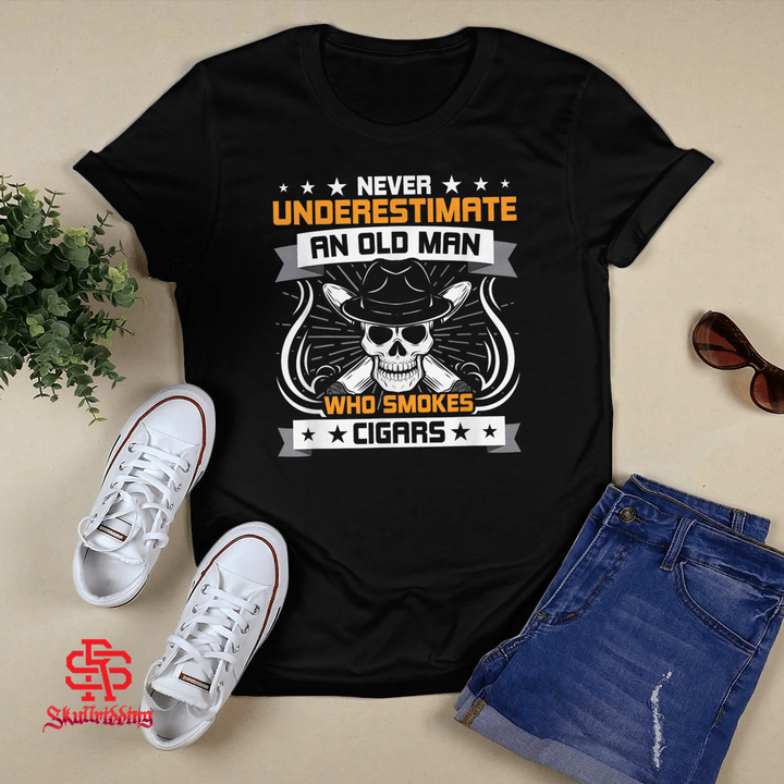 Never Underestimate An Old Man Who Smokes Cigars T-shirt + Hoodie