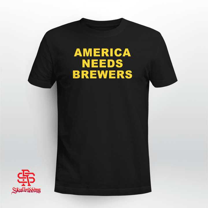 America Needs Brewers T-Shirt