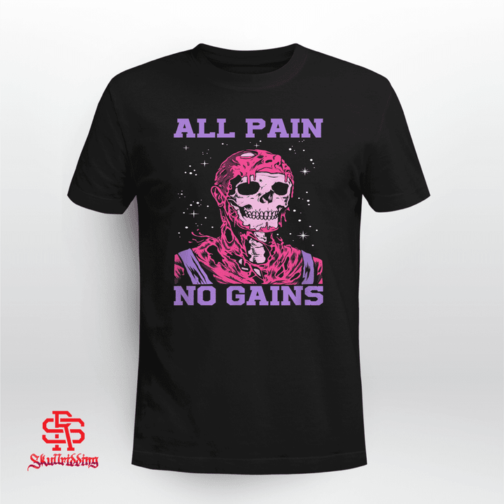 All Pain No Gains