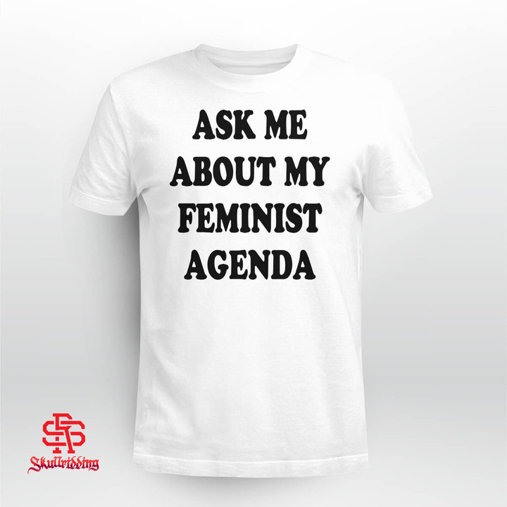 Ask Me About My Feminist Agenda