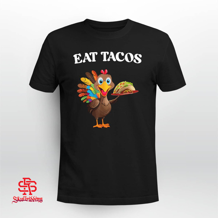 Funny Thanksgiving Turkey Eat Tacos Mexican Thanksgiving
