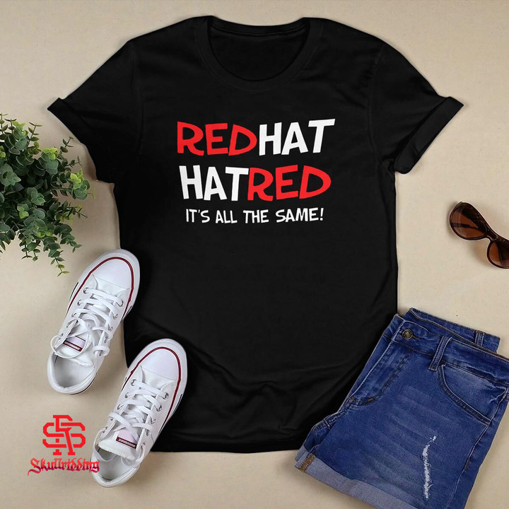 Red Hat Hat Red It's All The Same T-Shirt