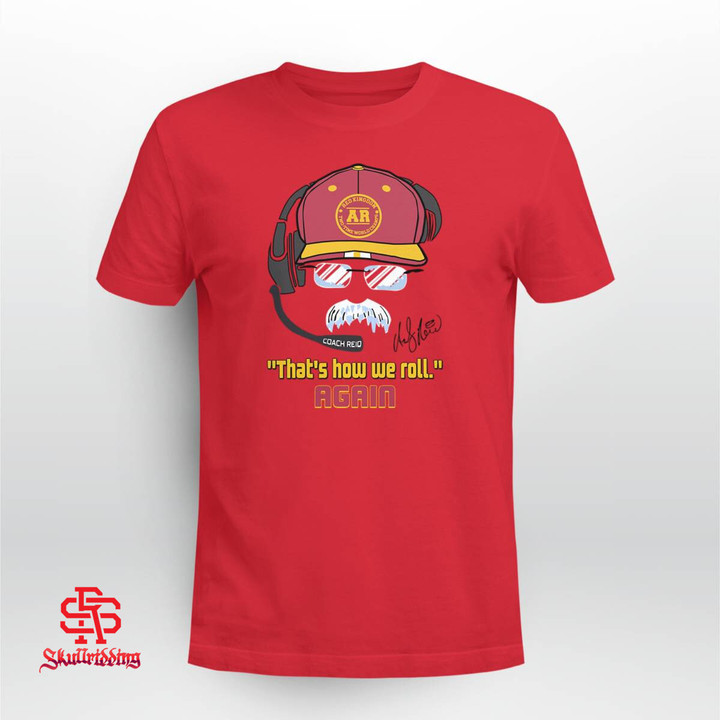 Andy Reid Frozen Mustache That's How We Roll Again T-Shirt and Hoodie Kansas City Chiefs
