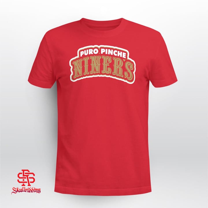 Puro Pinche Niners T-Shirt
