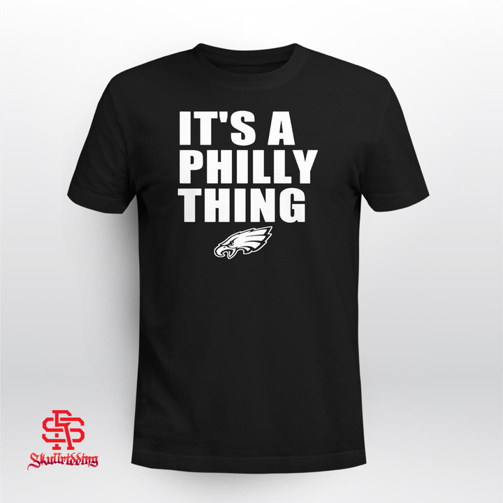 It’s a Philly Thing Shirt