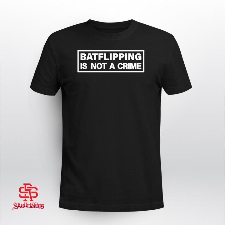 Batflipping Is Not A Crime Shirt