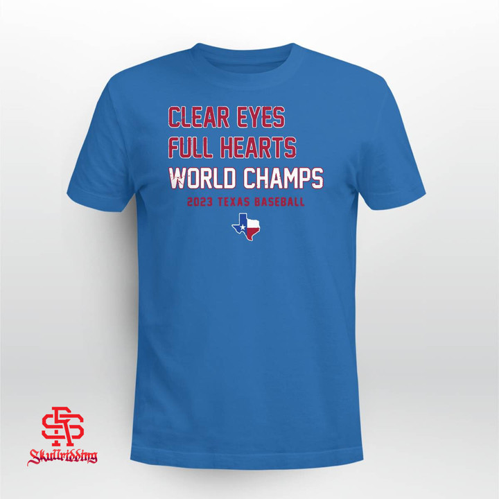 Clear Eyes Full Hearts World Champs - Texas Rangers