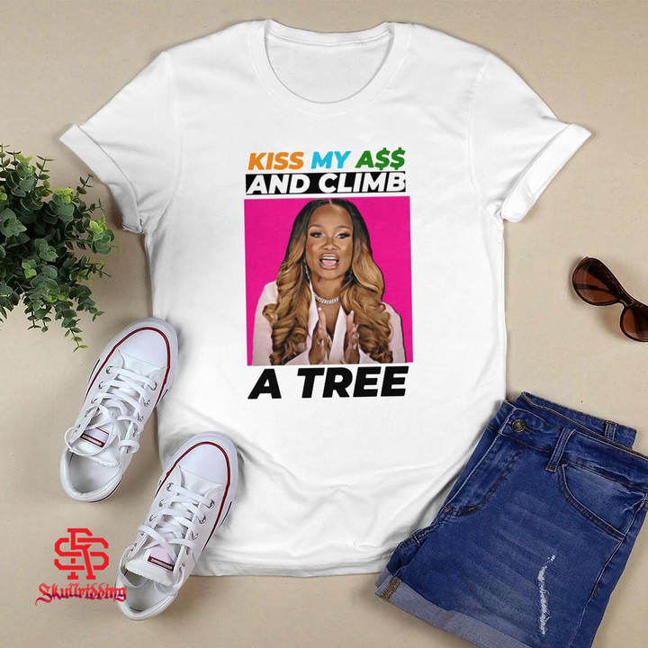 Kiss My Ass and Climb A Tree T-Shirt
