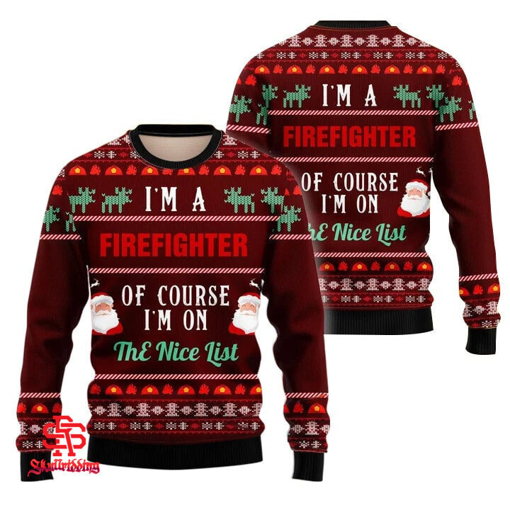 I'm A Firefighter Of Course I'm On The Nice List