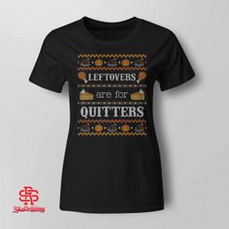 Ugly Thanksgiving Sweater Leftovers for Quitters Sweatshirt