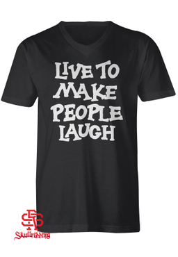 Live To Make People Laugh
