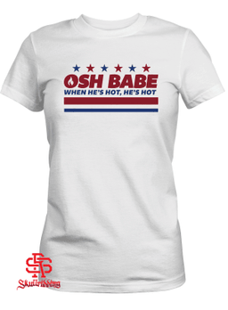 Osh Babe When He's Hot, He's Hot Shirt Washington D.C. Hockey