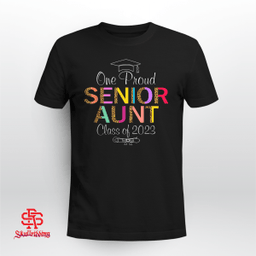 One Proud Senior Aunt Class Of 2023 Senior Aunt Graduation