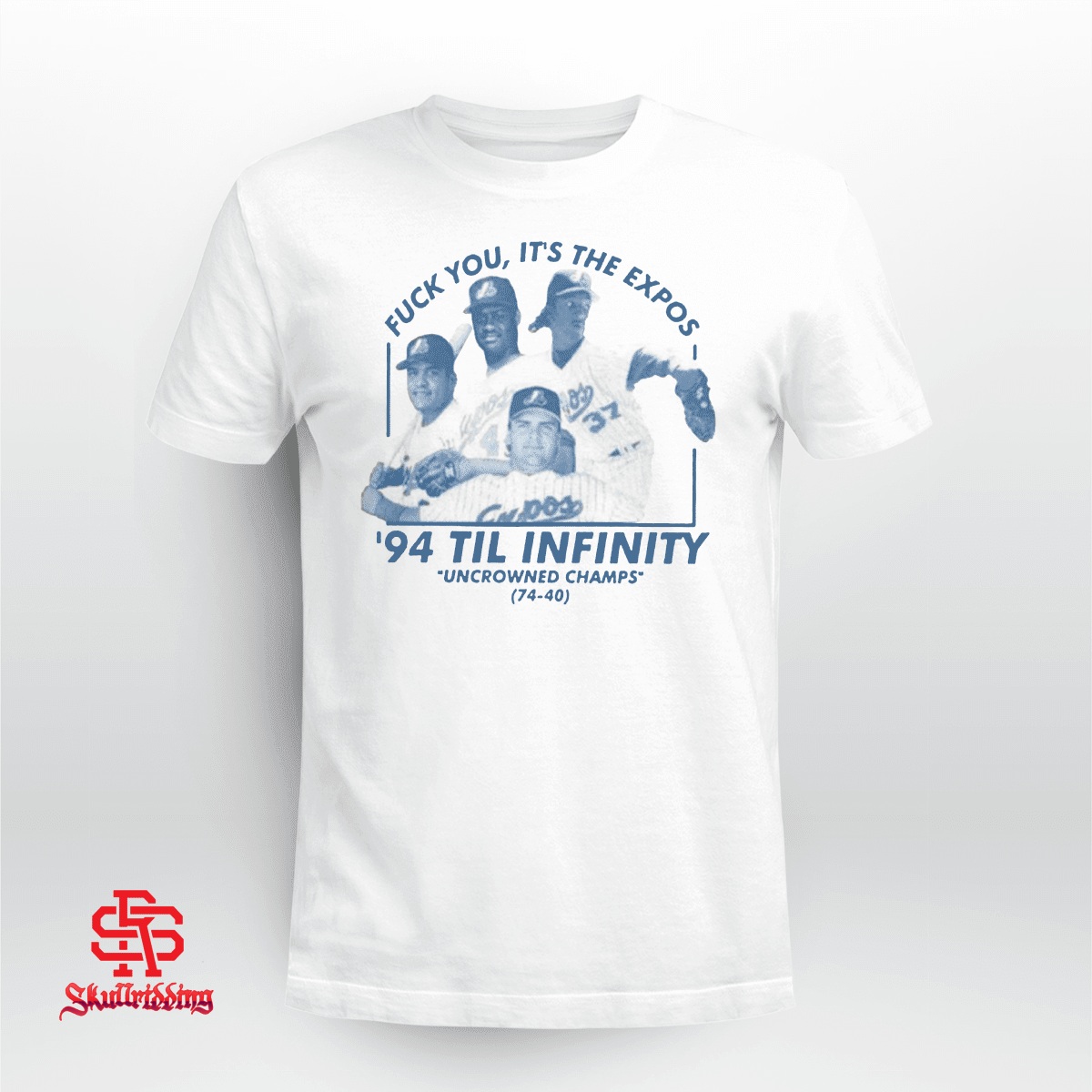 Fuck You It’s The Expos ’94 Til Infinity