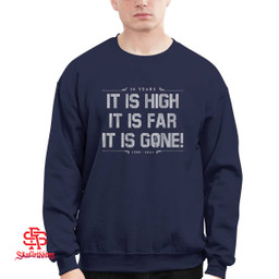 New York Yankees 36 Years It Is High It Is Far It Is Gone T-Shirt and Hoodie