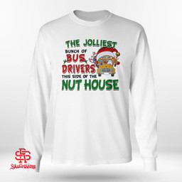 The Jolliest Bunch Of Santa Bus Drivers This Side Of The Nut House Christmas