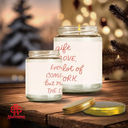 Every Good Gift Comes From Above, But Moms Do A Lot Of The Delivery Work Scented Candles Cup
