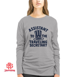 New York Yankees Assistant To The Traveling Secretary T-Shirt and Hoodie