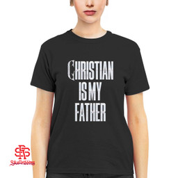 Christian Cage - Christian Is My Father T-Shirt and Hoodie