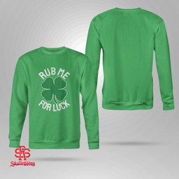 Rub Me For Luck St Patrick's Day Funny Adult Humor