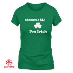 St. Patrick's Day Chaingrab Me I'm Irish Shirt and Hoodie