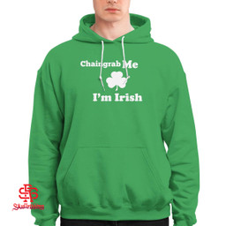 St. Patrick's Day Chaingrab Me I'm Irish Shirt and Hoodie