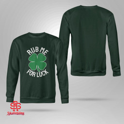 Rub Me For Luck St Patrick's Day Funny Adult Humor