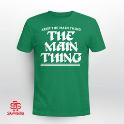 Keep The Main Thing The Main Thing Philly - Philadelphia Eagles
