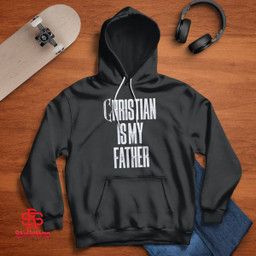 Christian Cage - Christian Is My Father T-Shirt and Hoodie