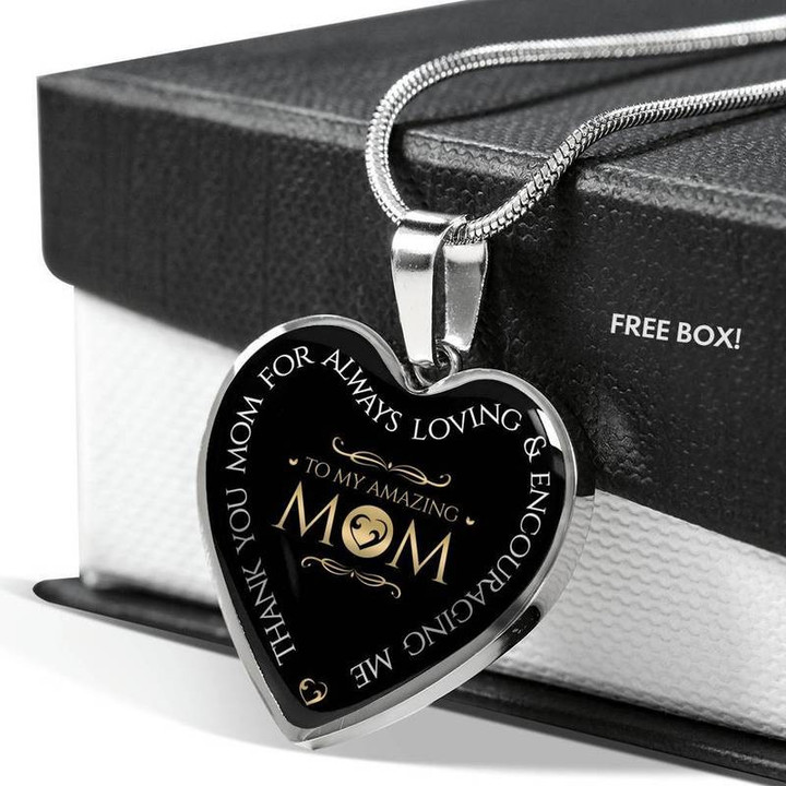 Thank You Mom For Always Loving & Encouraging Me Premium Heart Pendant To My Amazing Mom Luxury Necklace Steel/Gold Chain, Best Gift Idea, Christmas gifts