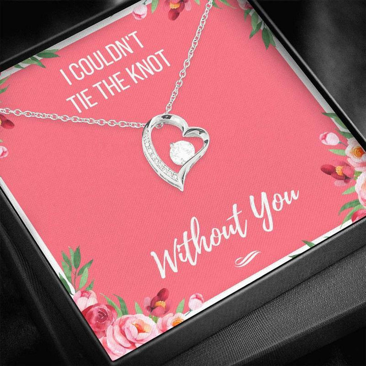 I can't tie the knot without you, bridesmaid proposal necklace -  Forever Love Necklace