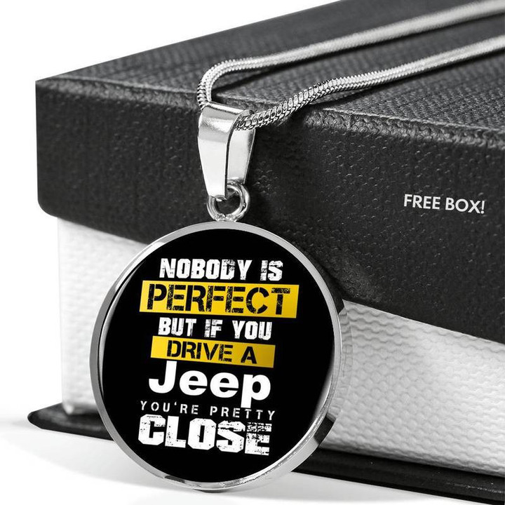 Nobody Is Perfect But If You Drive A Jeep You're Pretty Close Luxury Necklace Steel/Gold Chain, Best Gift Idea, Christmas gifts