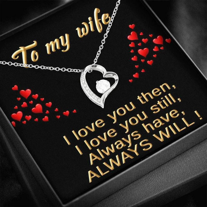 To My Wife I Love You Then, I Love You Still, Always Have, Always Will Necklace Gold Chain, Best Gift Idea, Christmas gifts, Birthday gift