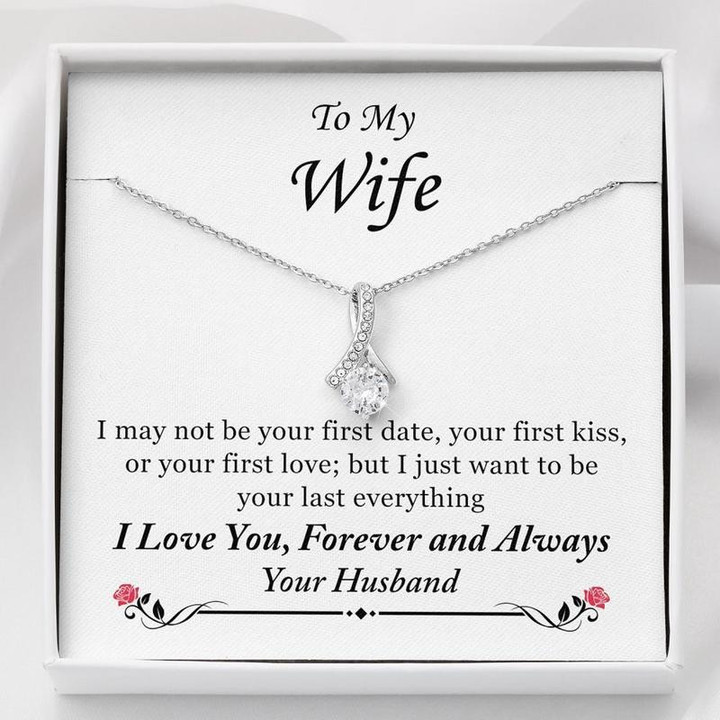 To My Wife Your Last Everything Necklace