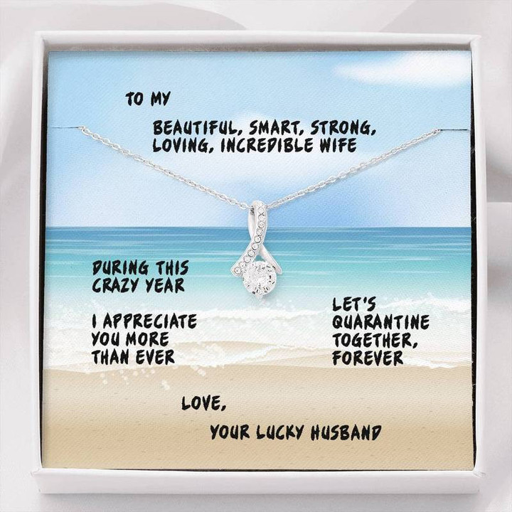 To My Wife I appreciate you more than ever Beauty Necklace