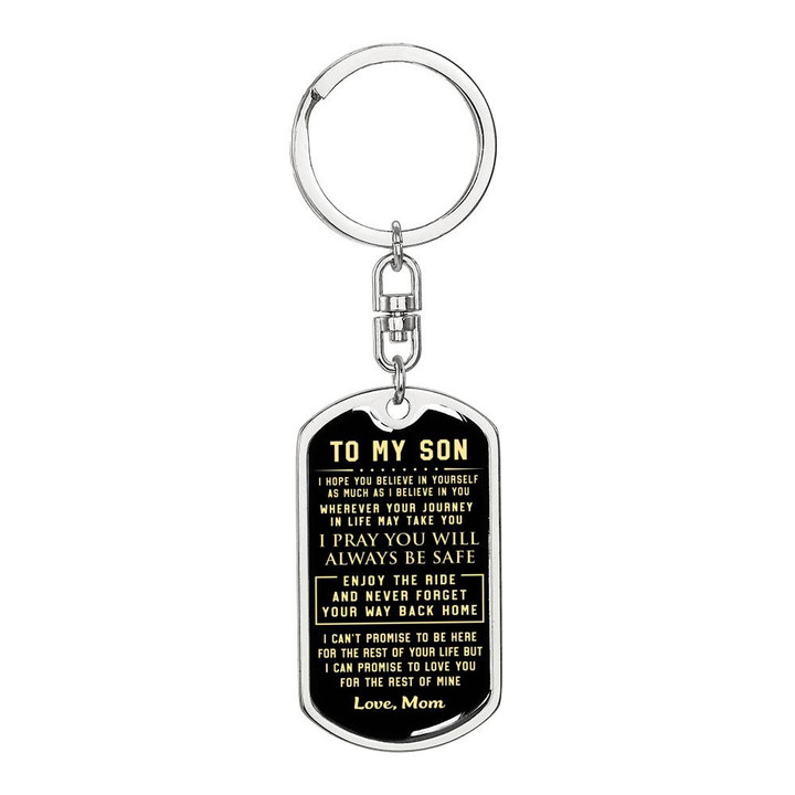 To my Son I hope you believe in yourself Love Mom 2 - Dog Tag Pendant Keychain