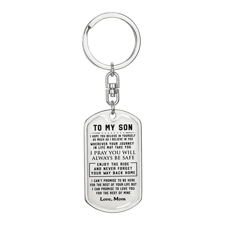 To my Son - I hope you believe in yourself Love Mom - Dog Tag Pendant Keychain