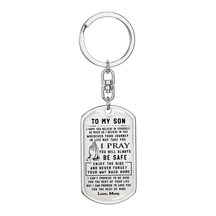 To my Son I hope you believe in yourself Love Mom - Dog Tag Pendant Keychain