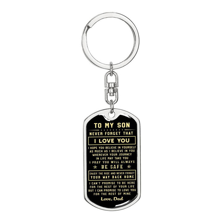 To my Son I hope you believe in yourself as much as I believe in you Love Dad - Dog Tag Pendant Keychain