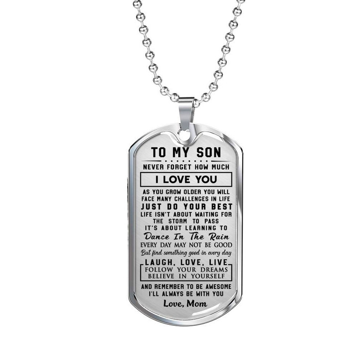 To my Son - Never forget how much I love you Love Mom Dog tag
