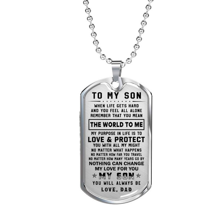 To my Son Nothing can change my love for you Love Dad Dog tag