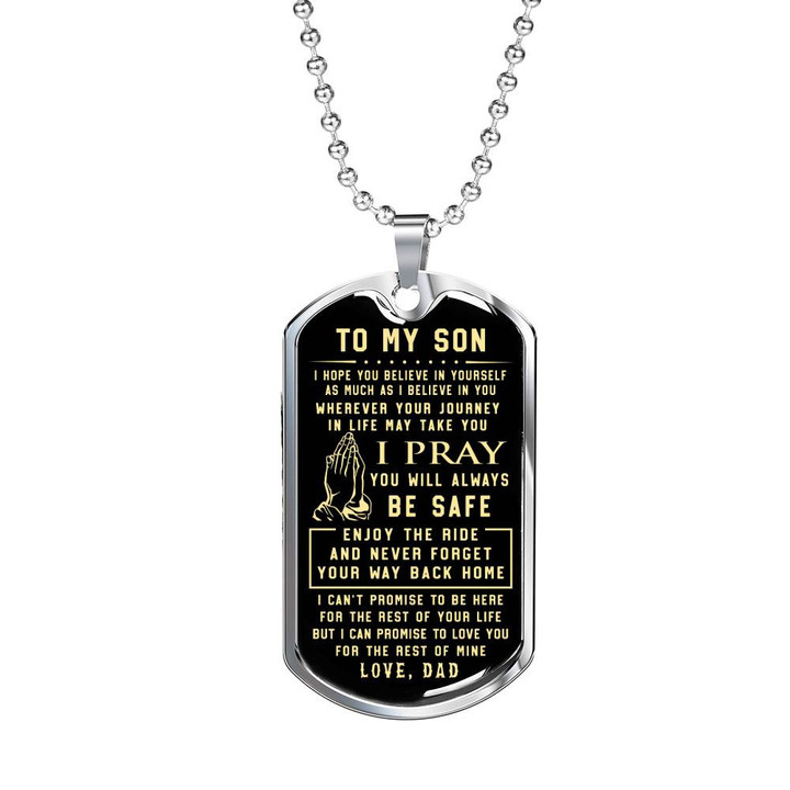 To my Son I hope you believe in yourself Love Dad Dog tag